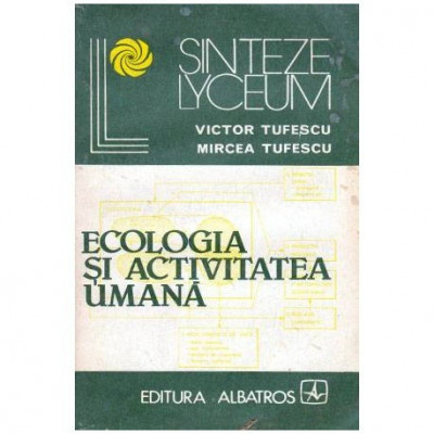 Victor Tufescu si Mircea Tufescu - Ecologia si activitatea umana - 102534 foto
