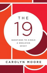 The 19: Questions to Kindle a Wesleyan Spirit foto