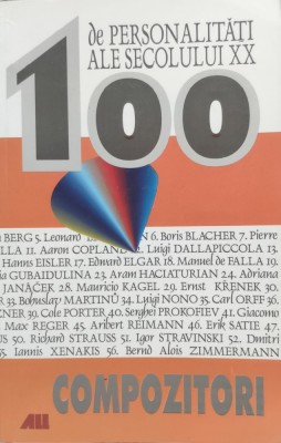 100 De Personalitati Ale Secolului Xx Compozitori - Colectiv , E384 foto