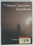 THE SECRET SOCIETES HANDBOOK by MICHAEL BRADLEY , ANII '2000, Brosata