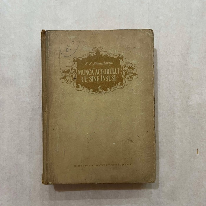 K. S. Stanislavski - Munca actorului cu sine insusi