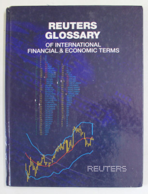 REUTERS GLOSSARY OF INTERNATIONAL , FINANCIAL and ECONOMIC TERMS , 1994, PREZINTA HALOURI DE APA foto