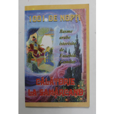 1001 DE NOPTI - BASME ARABE ISTORISITE de EUSEBIU CAMILAR - CALATORIE LA SAMARCAND , ANII &#039;90