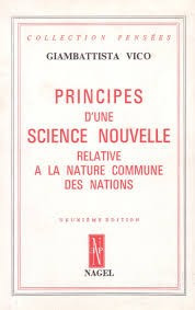 PRINCIPES D&amp;#039;UNE SCIENCE NOUVELLE. RELATIVE A LA NATURE COMMUNE DES NATIONS - GIAMBATTISTA VICO (CARTE IN LIMBA FRANCEZA) foto