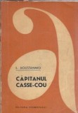 Capitanul Casse-Cou L. Boussenard Editura Tineretului Colectia Aventura 1966 355 pagini Coperta Cartonata Literatura Clasica