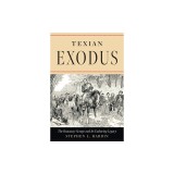 Texian Exodus: The Runaway Scrape and Its Enduring Legacy