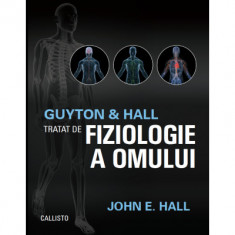 Guyton and Hall. Tratat de fiziologie a omului. Editia a 13-a - John E. Hall foto