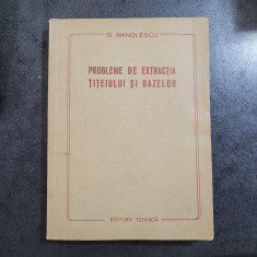 G. Manolescu - Probleme de extractia titeiului si gazelor foto