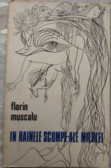 FLORIN MUSCALU - IN HAINELE SCUMPE-ALE MIERLEI: VERSURI 1982/coperta FLORIN PUCA