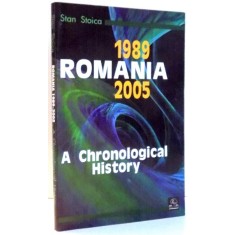 ROMANIA 1989-2005, A CHRONOLOGICAL HISTORY by STAN STOICA , 2005