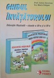 Ghidul invatatorului. Educatie muzicala clasele a III-a si a IV-a - Anton Scornea, Maria Dragan