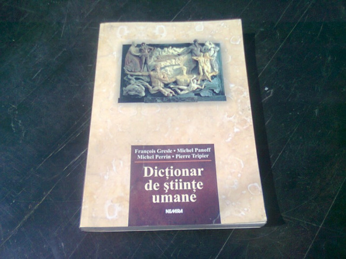 DICTIONAR DE STIINTE UMANE - FRANCOIS GRESLE