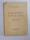 SALONUL OFICIAL , PICTURA SI SCULPTURA 1942 , PRESEDINTE ION PETROVICI * PREZINTA HALOURI DE APA