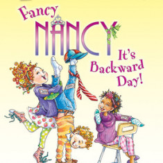 Fancy Nancy: It's Backward Day!: It's Backward Day!