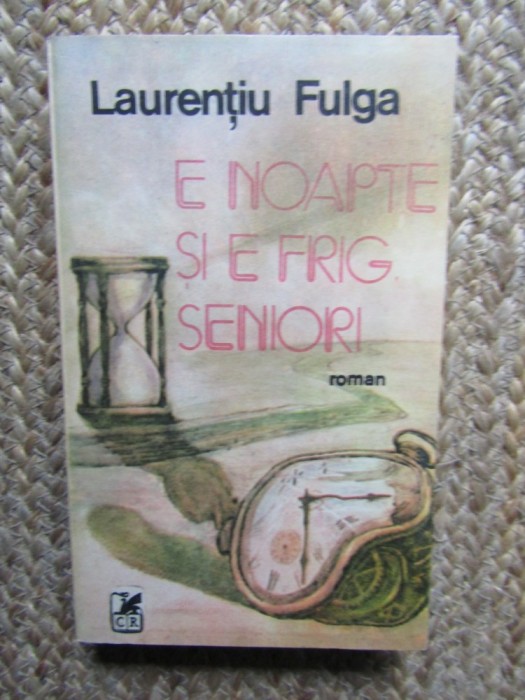 E noapte si e frig, seniori &ndash; Laurentiu Fulga