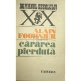 Alain Fournier - Cararea pierduta (Editia: 1987)