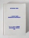 Octavian Goga - ...aceiasi lupta: Budapesta-Bucuresti