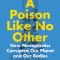 A Poison Like No Other: How Microplastics Corrupted Our Planet and Our Bodies