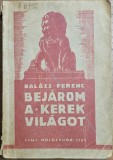 Bej&aacute;rom a kerek vil&aacute;got &ndash; Bal&aacute;zs Ferenc