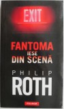 Fantoma iese din scena &ndash; Philip Roth