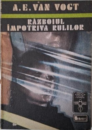 Razboiul impotriva rulilor &ndash; A. E. van Vogt