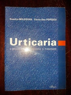 Urticaria O provocare de diagnostic si tratament - Dumitru Moldovan, Florin-Dan Popescu foto