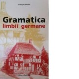 Gramatica limbii germane - Francois Muller