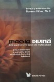 Doreen Virtue - Magia divina. Cele sapte secrete sacre ale materializarii (alchimie hermetica magie doctrina secreta hermetica Hermes Trismegistus)