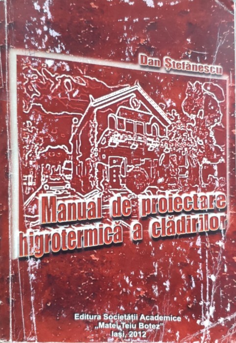 Manual De Proiectare Higrotermica A Cladirilor - Dan Stefanescu , E428