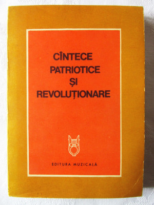 &amp;quot;CINTECE [C&amp;Acirc;NTECE] PATRIOTICE SI REVOLUTIONARE&amp;quot;, 1978. Versuri si partituri foto