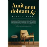 Amit nem dobtam ki - Marcin Wicha