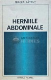 Herniile Abdominale - Mircea Patrut, 1989, Editura Militara, 231 pagini, Stare Foarte Buna, Medicina