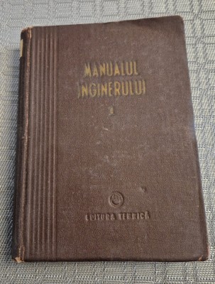 Manualul inginerului vol. 1 matematica fizica caldura 1954 foto