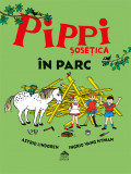Pippi sosetica in parc - Astrid Lindgren - Cartea Copiilor