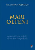 Mari olteni - Paperback brosat - Alex Mihai Stoenescu - RAO