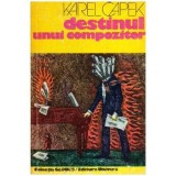 Karel Capek - Destinul unui compozitor - 112515