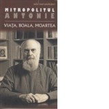 Viata, boala, moartea - Mitropolit Antonie de Suroj