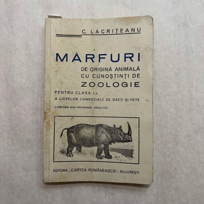 C. Lacriteanu - Marfuri de origine animala cu cunostiinta de zoologie - Pentru clasa I - 1938 foto