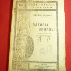 Delphi Fabrice - Datoria Onoarei - Bibl.Minerva 186 interbelica ,84pag Ed.Cartea