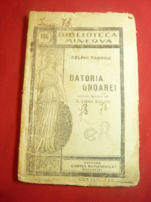 Delphi Fabrice - Datoria Onoarei - Bibl.Minerva 186 interbelica ,84pag Ed.Cartea foto