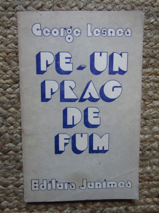 George Lesnea &ndash; Pe un prag de fum