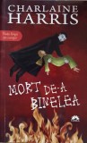 Mort De-a Binelea - Charlaine Harris, Leda, 2005, Romana, Paperback, Roman