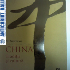 CHINA -TRADITII SI CULTURA - SU SHUYANG -Editura Uranus 2011