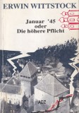 Erwin Wittstock - Januar '45 oder Die hohere Pflicht