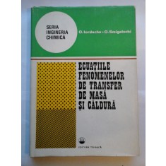 ECUATIILE FENOMENELOR DE TRANSFER DE MASA SI CALDURA - O. Iordache * O. Smigelschi