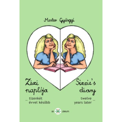 Zizi napl&amp;oacute;ja II. - Sizzie&amp;#039;s diary II &amp;ndash; tizenk&amp;eacute;t &amp;eacute;vvel k&amp;eacute;sőbb - Mester Gy&amp;ouml;rgyi foto