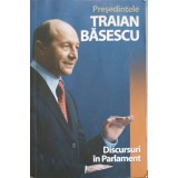 PRESEDINTELE TRAIAN BASESCU, DISCURSURI IN PARLAMENT 2004-2009---254986
