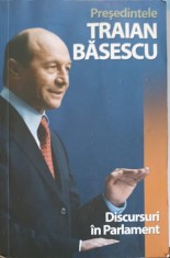 PRESEDINTELE TRAIAN BASESCU, DISCURSURI IN PARLAMENT 2004-2009---254986