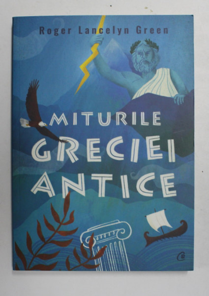 MITURILE GRECIEI ANTICE de ROGER LANCELYN GREEN , 2021