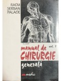 Radu Serban Palade - Manual de chirurgie generala, vol. 1 (Editia: 1999)